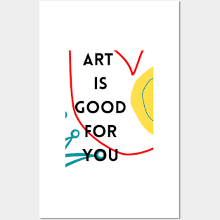 Art is good for you VI Posters and Art